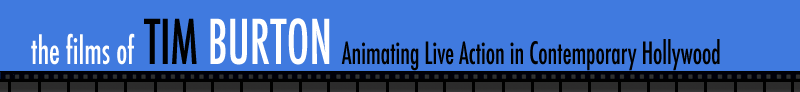 the films of Tim Burton, animating live action in contemporary hollywood